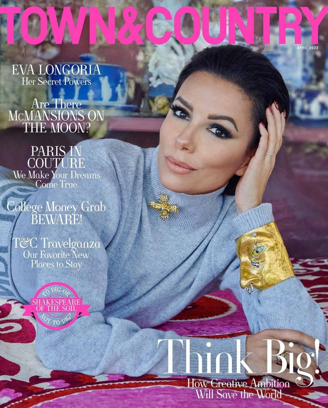 Eva Longoria is the Cover Star of “Town & Country” April 2023 Issue